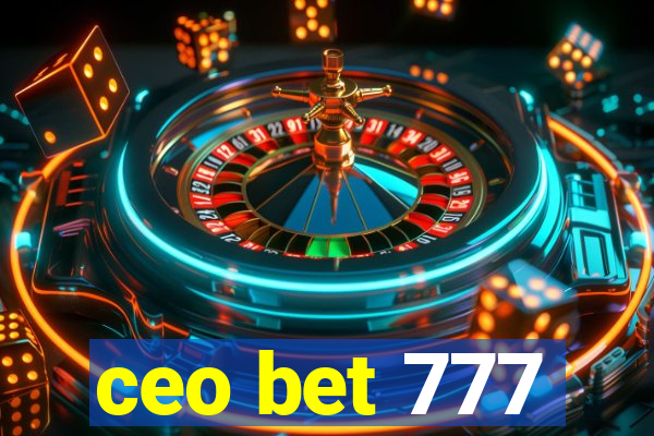 ceo bet 777